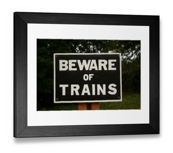 Framed Print : Beware of trains Framed Print : Beware of trains